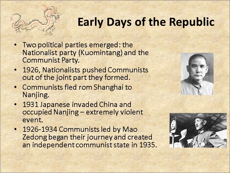 Early Days of the Republic  Two political parties emerged: the Nationalist party (Kuomintang)